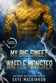 My Big Sweet Waffle Monster cover image