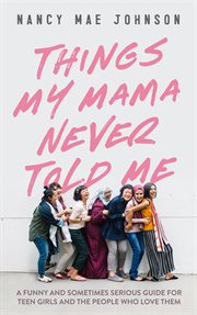 Things My Mama Never Told Me cover image