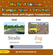 My First German Transportation & Directions Picture Book With English Translations : Teach & Learn Basic German words for Children cover image