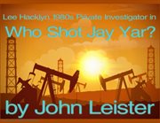 Lee hacklyn 1980s private investigator in who shot jay yar? cover image