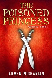 The poisoned princess : book 1 of the Warders cover image