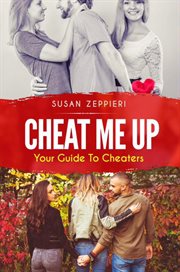 Cheat me up. Your Guide to Cheaters cover image