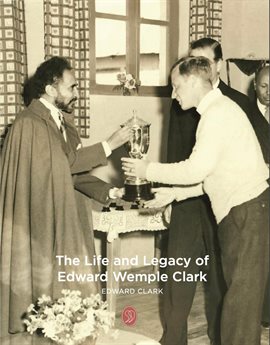 Image de couverture de The Life and Legacy of Edward Wemple Clark
