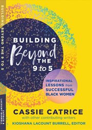 Building beyond the 9 to 5: inspirational lessons from successful black women cover image