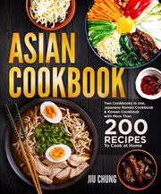 Asian cookbook: two cookbooks in one, japanese ramen cookbook & korean cookbook with more than 20 : Two Cookbooks in one, Japanese Ramen Cookbook & Korean Cookbook With more than 20 cover image