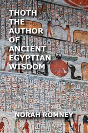 Thoth the author of ancient egyptian wisdom: the literature of the ancient egyptians cover image