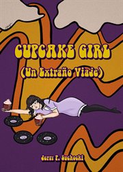 Cupcake girl (un extraño viaje) cover image