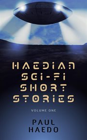 Haedian Sci-Fi Short Stories : Volume One. Standalone Sci-Fi Short Story Anthologies cover image