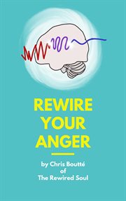 Rewire your anger cover image