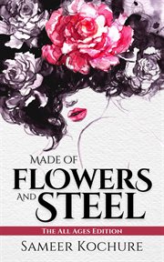 Made of flowers and steel cover image