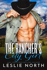 The Rancher's City Girl : Wells Brothers cover image
