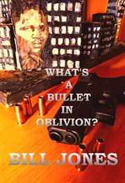 What's a bullet in oblivion? cover image
