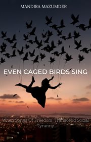 Even caged birds sing cover image