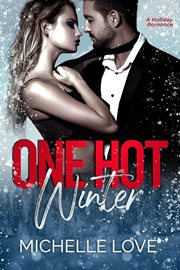One Hot Winter : A Holiday Romance cover image