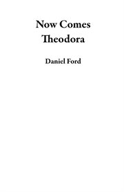 Now comes Theodora cover image