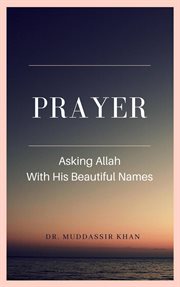 Prayer: asking allah with his beautiful names cover image