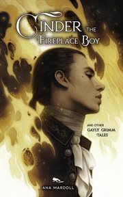 Cinder the fireplace boy : and other Gayly Grimm tales cover image