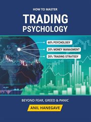 How to Master Trading Psychology : Beyond Fear, Greed, and Panic cover image