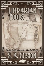 Librarian tools. Stories in the Protected Books World cover image