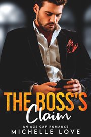 The Boss's Claim : An Age Gap Romance cover image