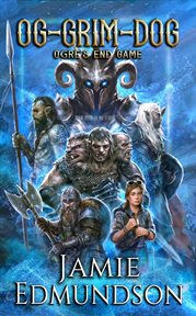 Og-grim-dog: ogre's end game cover image