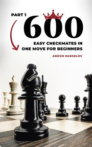 600 Easy Checkmates in One Move for Beginners cover image