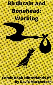 Birdbrain and bonehead: working cover image