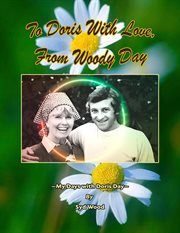 To doris with love, from woody day my days with doris day cover image