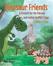 Dinosaur friends: 2 books in one : 2 Books in One cover image