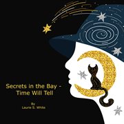 Secrets in the bay - time will tell cover image