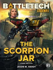 The scorpion jar : a Battletech novel cover image