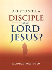 Are you still a disciple of the lord jesus? cover image