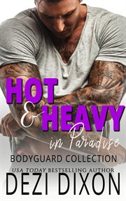 Hot & heavy in paradise: bodyguard collection : Bodyguard Collection cover image