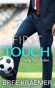 First Touch : Valley Falls Strikers cover image