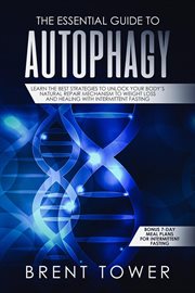 The Essential Guide to Autophagy cover image