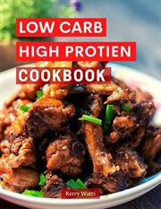 Low carb high protein cookbook cover image