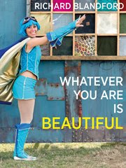 Whatever you are is beautiful cover image