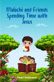 Malachi & friends sharing ways to spend time with jesus cover image