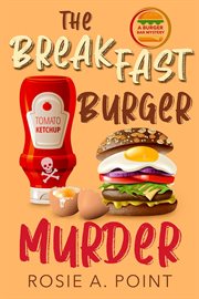 The breakfast burger murder : a burger bar mystery cover image