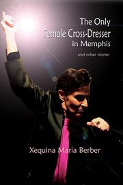 The only female cross-dresser in memphis and other stories cover image