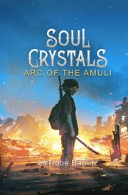 Soul crystals arc of the amuli cover image