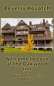 Welcome to Love at the Oakwood Inn : Oakwood Inn cover image