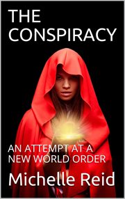 The conspiracy: an attempt at a new world order cover image