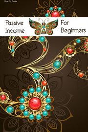How to create passive income for beginners: every income stream has to start somewhere cover image