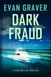 Dark fraud : a Ryan Weller thriller cover image