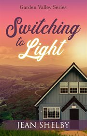 Switching to Light : Garden Valley cover image
