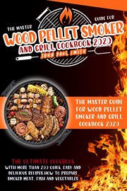 Wood pellet smoker and grill cookbook 2020 cover image