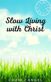 Slow living with christ cover image