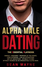 Alpha male dating : the essential playbook cover image