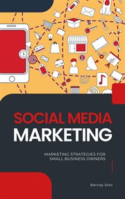 Social media marketing: marketing strategies for small business owners cover image